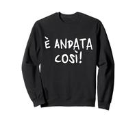 è andata così... Avevamo Alte aspettative e Invece disastro Felpa