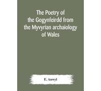 E. Anwyl The Poetry Of The Gogynfeirdd From The Myvyrian Arch (Copertina rigida)