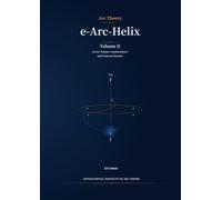 e-Arc-Helix: Volume II, Lower-Volume Continuations and Closeout Dossier