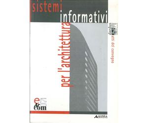 E-Arcom. Sistemi informativi per l'architettura. Con CD-ROM - [Alinea Editrice]