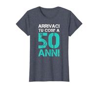 E Arrivaci Tu così A 50-Anni Regalo Compleanno Cinquantenne Maglietta, Donna, Pervinca, XXL