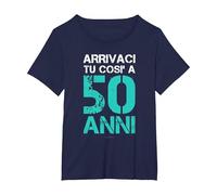 E Arrivaci Tu così A 50-Anni Regalo Compleanno Cinquantenne Maglietta, Donna Plus-Size, Navy, 5X