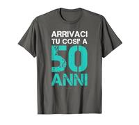 E Arrivaci Tu così A 50-Anni Regalo Compleanno Cinquantenne Maglietta, Uomo, Asfalto, S