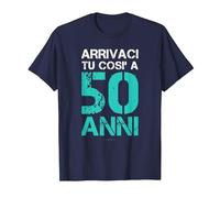 E Arrivaci Tu così A 50-Anni Regalo Compleanno Cinquantenne Maglietta, Uomo, Navy, 3XL