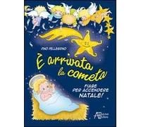 È arrivata la cometa. Fiabe per accendere il Natale