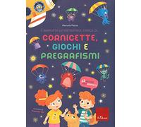 È arrivata un'astronave carica di... cornicette, giochi e pregrafismi. Ediz. a colori
