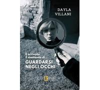 È arrivato il momento di guardarsi negli occhi - Villani Dayla