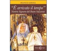 «È arrivato il tempo». Nostra Signora del buon successo