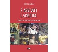 È arrivato l'arrotino. Storia del mercatino di san Nicola