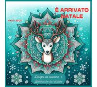 È arrivato Natale con mandala da colorare e filastrocche da recitare: Per bambini da 5 a 10 anni