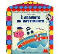È arrivato un bastimento. Ediz. illustrata. Con CD Audio