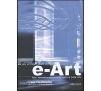 e-Art. Arte, società e democrazia nell'era della rete. Con CD-ROM