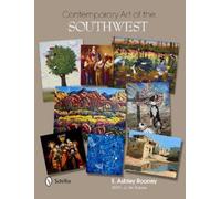 Contemporary Art of the Southwest by E. Ashley Rooney