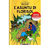 E aventuranan di Kuifje 18: E asuntu di florisol: De avonturen van Kuifje 18: De zaak Zonnebloem (Papiamentse versie)