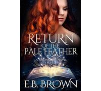 E B Brown Return of the Pale Feather (Tascabile) Time Walkers World