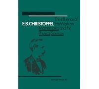 E.B. Christoffel: The Influence of His Work on Mathematics and the Physical Sciences