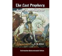 E. B. Elliot The Last Prophecy - Horae Apocalypticae (Tascabile)