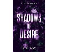 E B Fox Shadows of Desire (Tascabile)