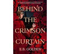 E.B. Golden Behind the Crimson Curtain (Tascabile) Crimson Curtain
