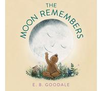 E. B. Goodale The Moon Remembers (Copertina rigida)