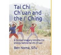 E B Noma Tai Chi Ch'uan and the I' Ching (Tascabile)