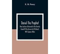 E B Pusey Daniel The Prophet (Tascabile)