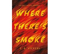 E. B. Vickers Where There's Smoke (Copertina rigida)