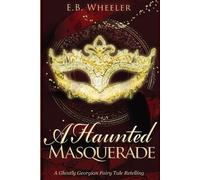E B Wheeler A Haunted Masquerade (Tascabile)