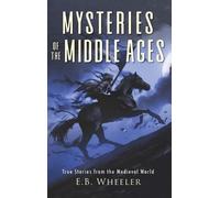 E B Wheeler Mysteries of the Middle Ages (Copertina rigida)