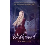 E.B. Wheeler E B Wheeler Wishwood (Tascabile) Westwood Gothic Mystery-Romances