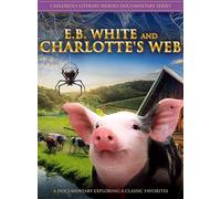 E.B. White And Charlotte's Web (DVD) Tina Wallace Patrick Ray Gallows