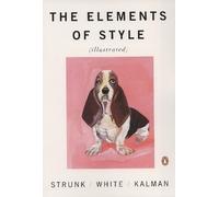 E. B. White William Strunk, Jr. The Elements of Style Illustrated (Tascabile)