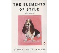 E. B. White William Strunk, Jr. The Elements of Style Illustrated (Tascabile)