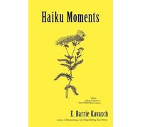 E Barrie Kavasch Haiku Moments (Tascabile)