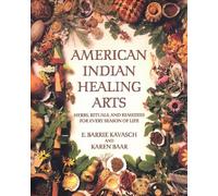 E. Barrie Kavasch Karen Baar American Indian Healing Arts (Tascabile)