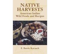 E Barrie Kavasch Native Harvests (Tascabile)