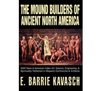 E. Barrie Kavasch The Mound Builders of Ancient North America (Copertina rigida)