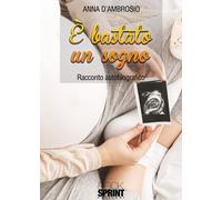 È bastato un sogno - D'Ambrosio Anna