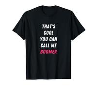È Bello Che puoi chiamarmi Umorismo Boomer Maglietta