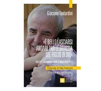«È bello lasciarsi andare tra le braccia del Figlio di Dio». Omelie a San Lorenzo fuori le mura (2007-2012)