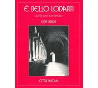 È bello lodarti. Canti per la messa. Spartito