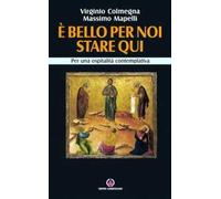 È bello per noi stare qui. Per una carità contemplativa