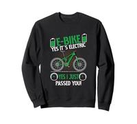 E-Bike Yes it´s Electric I Just Passed You Biker Bicicletta Felpa