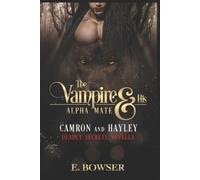E Bowser The Vampire and his Alpha Mate (Tascabile) Deadly Secrets