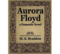 E Braddon M E Braddon M E Braddon Aurora Floyd (Tascabile)
