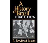 E. Bradford Burns A History of Brazil (Copertina rigida)