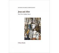 E. Bruce Brooks Jesus and After (Tascabile) Studies in Early Christianity