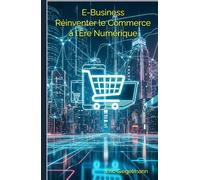 E-Business: Réinventer le Commerce à l’Ère Numérique