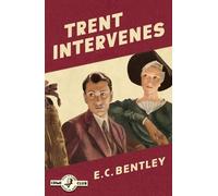 E. C. Bentley Trent Intervenes (Tascabile) Philip Trent