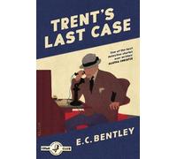E. C. Bentley Trent’s Last Case (Tascabile) Philip Trent